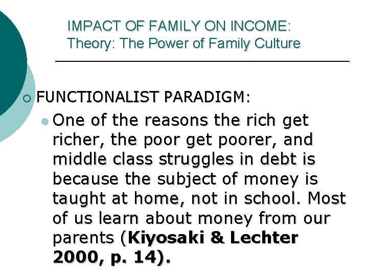 IMPACT OF FAMILY ON INCOME: Theory: The Power of Family Culture ¡ FUNCTIONALIST PARADIGM: