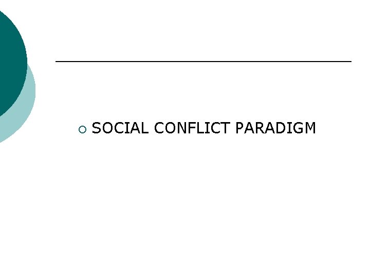 ¡ SOCIAL CONFLICT PARADIGM 