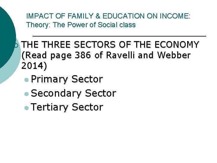 IMPACT OF FAMILY & EDUCATION ON INCOME: Theory: The Power of Social class ¡