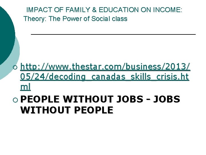 IMPACT OF FAMILY & EDUCATION ON INCOME: Theory: The Power of Social class ¡