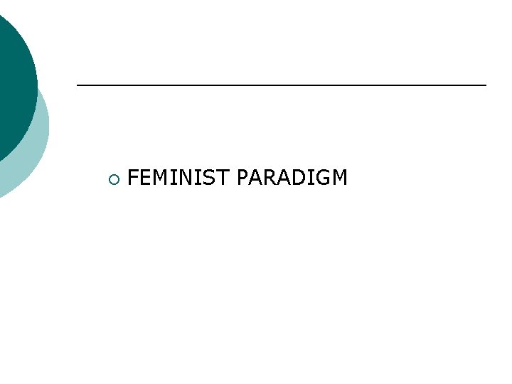 ¡ FEMINIST PARADIGM 