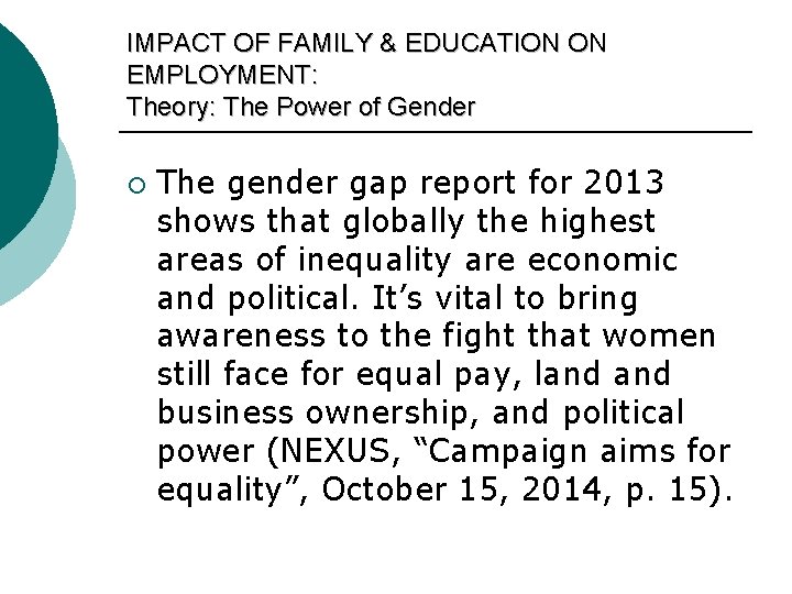 IMPACT OF FAMILY & EDUCATION ON EMPLOYMENT: Theory: The Power of Gender ¡ The