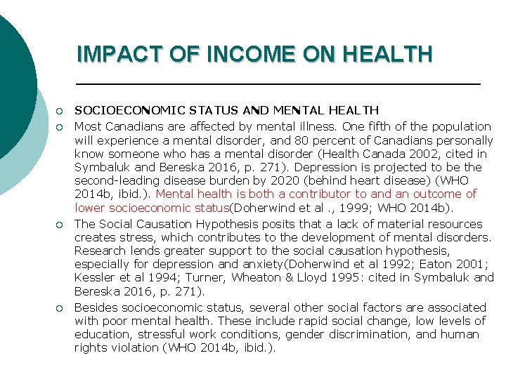 IMPACT OF INCOME ON HEALTH ¡ ¡ SOCIOECONOMIC STATUS AND MENTAL HEALTH Most Canadians