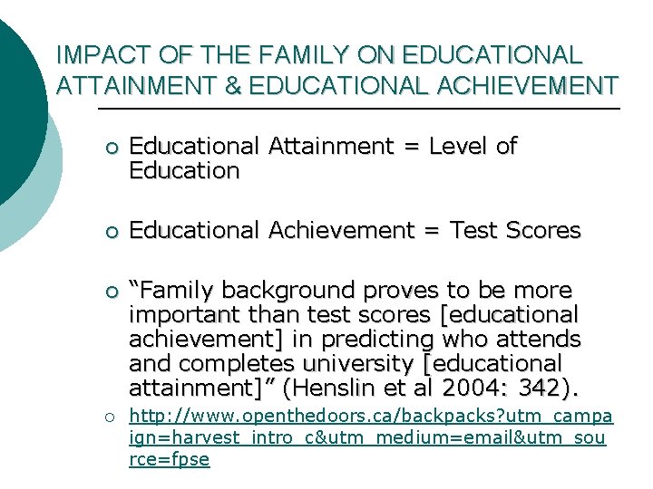 IMPACT OF THE FAMILY ON EDUCATIONAL ATTAINMENT & EDUCATIONAL ACHIEVEMENT ¡ Educational Attainment =
