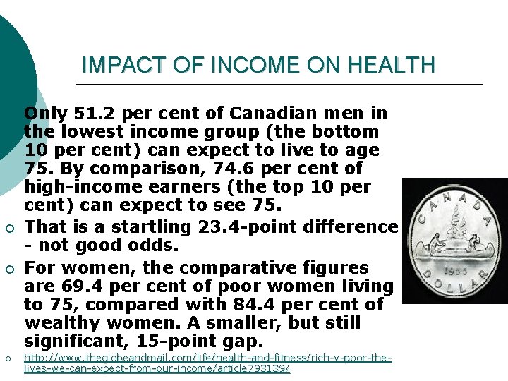 IMPACT OF INCOME ON HEALTH ¡ ¡ Only 51. 2 per cent of Canadian