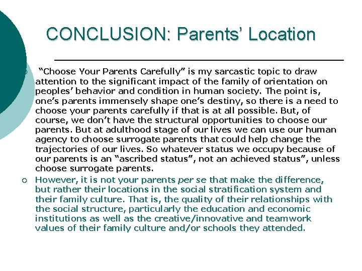 CONCLUSION: Parents’ Location ¡ ¡ “Choose Your Parents Carefully” is my sarcastic topic to