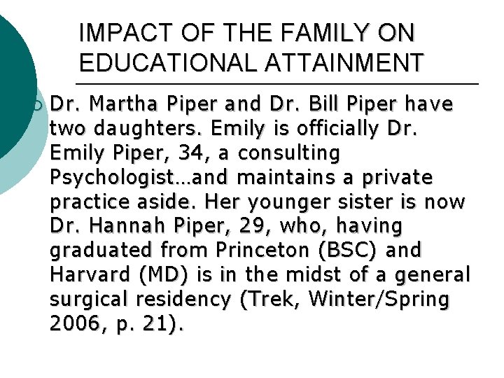 IMPACT OF THE FAMILY ON EDUCATIONAL ATTAINMENT ¡ Dr. Martha Piper and Dr. Bill