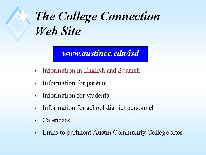 The College Connection Web Site www. austincc. edu/isd • Information in English and Spanish