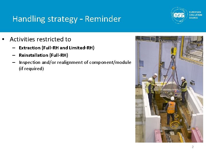 Handling strategy – Reminder • Activities restricted to – Extraction (Full-RH and Limited-RH) –