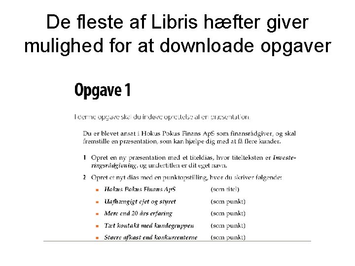 De fleste af Libris hæfter giver mulighed for at downloade opgaver 