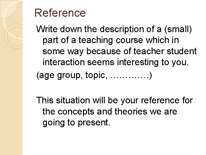Reference Write down the description of a (small) part of a teaching course which