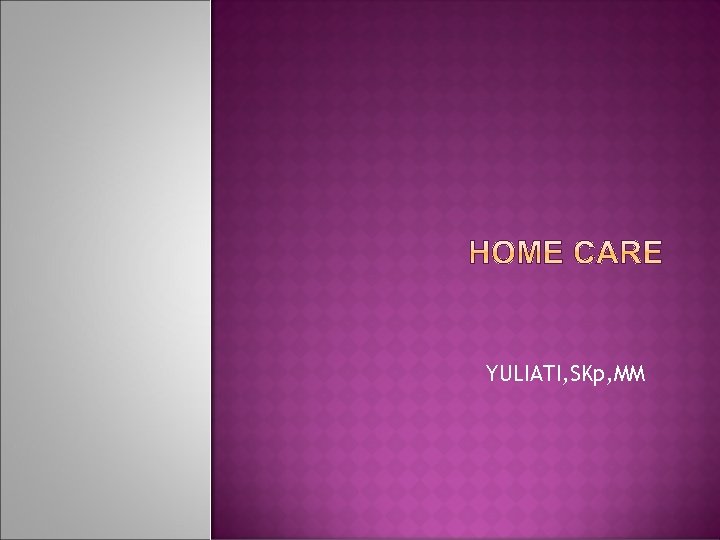 YULIATI, SKp, MM YULIATI, SKp, MM