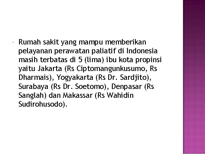  Rumah sakit yang mampu memberikan pelayanan perawatan paliatif di Indonesia masih terbatas di