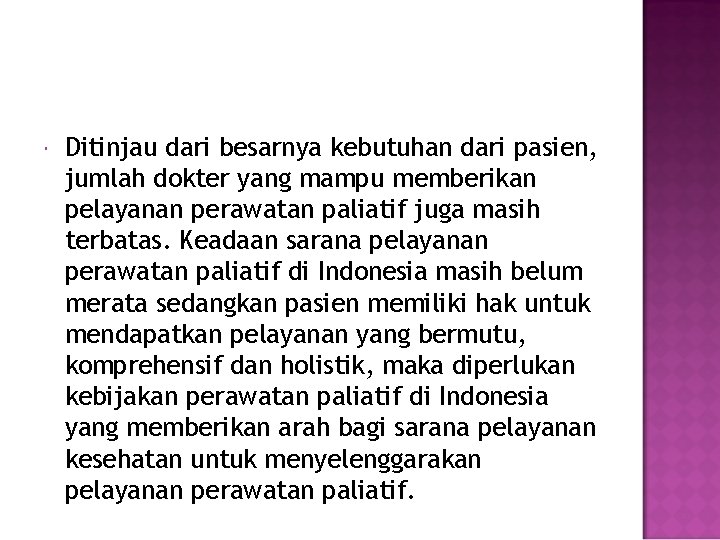  Ditinjau dari besarnya kebutuhan dari pasien, jumlah dokter yang mampu memberikan pelayanan perawatan