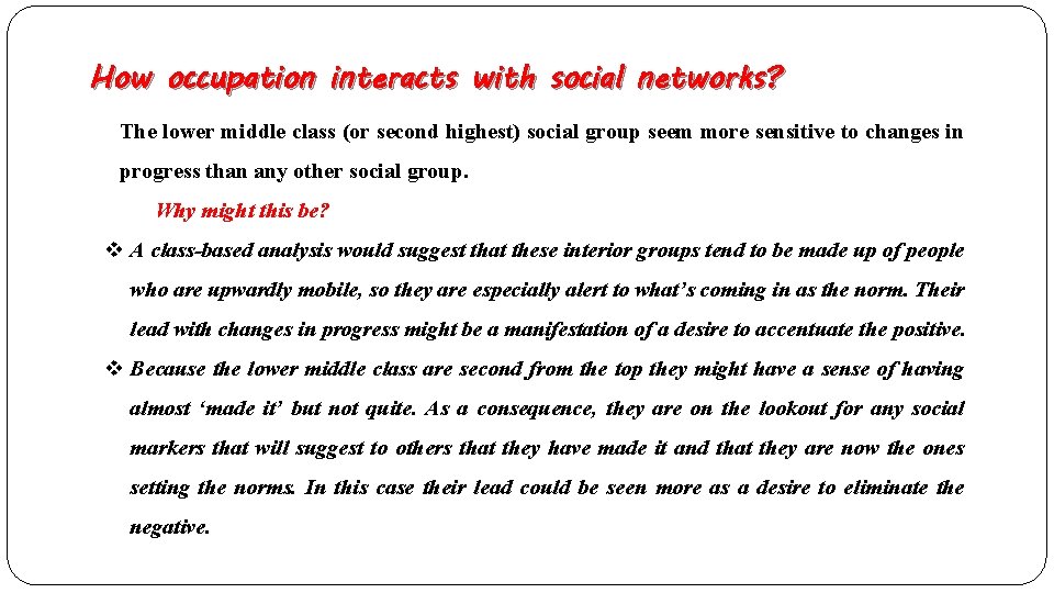 How occupation interacts with social networks? The lower middle class (or second highest) social