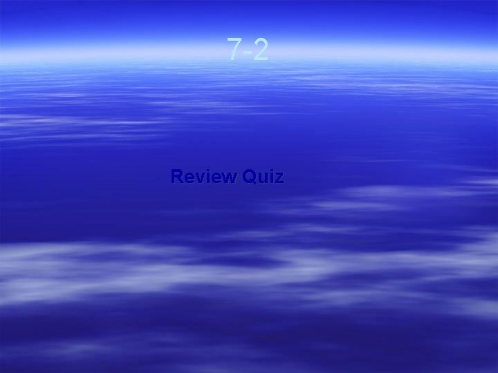 7 -2 Review Quiz 