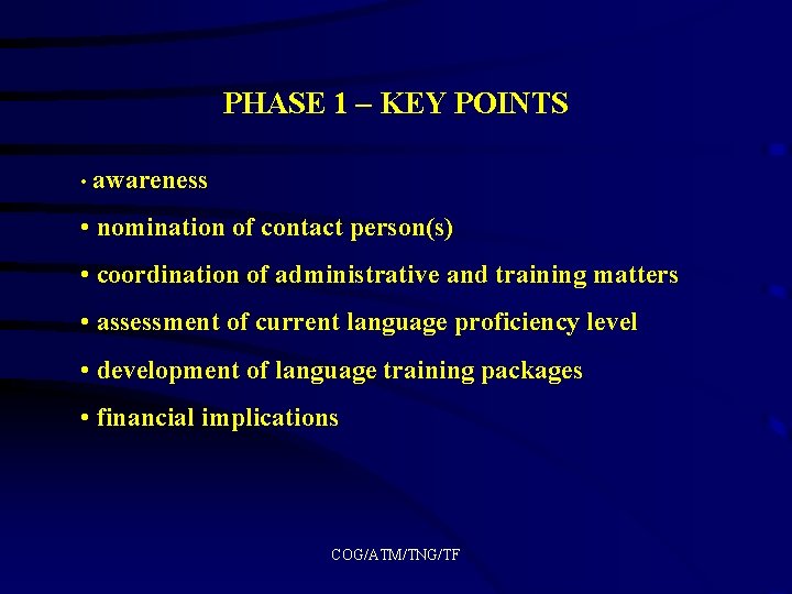 PHASE 1 – KEY POINTS • awareness • nomination of contact person(s) • coordination