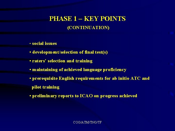 PHASE 1 – KEY POINTS (CONTINUATION) • social issues • development/selection of final test(s)