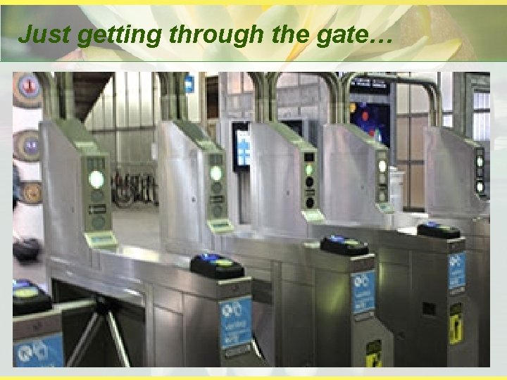 Just getting through the gate… 