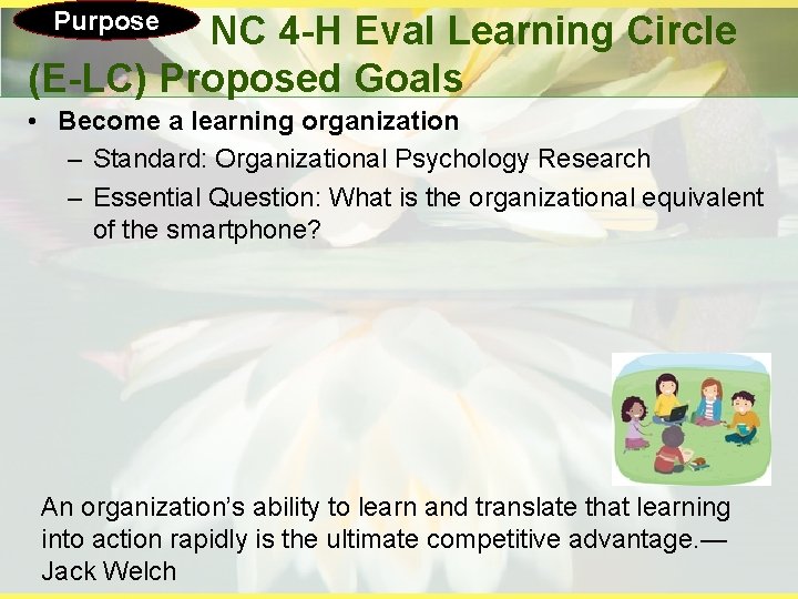 Purpose NC 4 -H Eval Learning Circle (E-LC) Proposed Goals • Become a learning