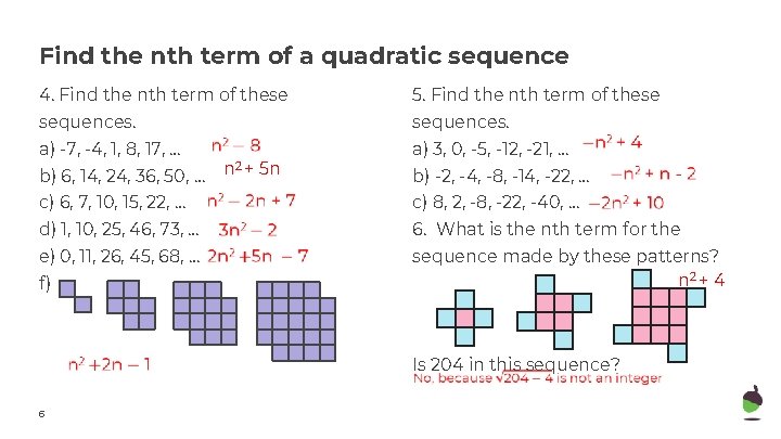 Find the nth term of a quadratic sequence 4. Find the nth term of