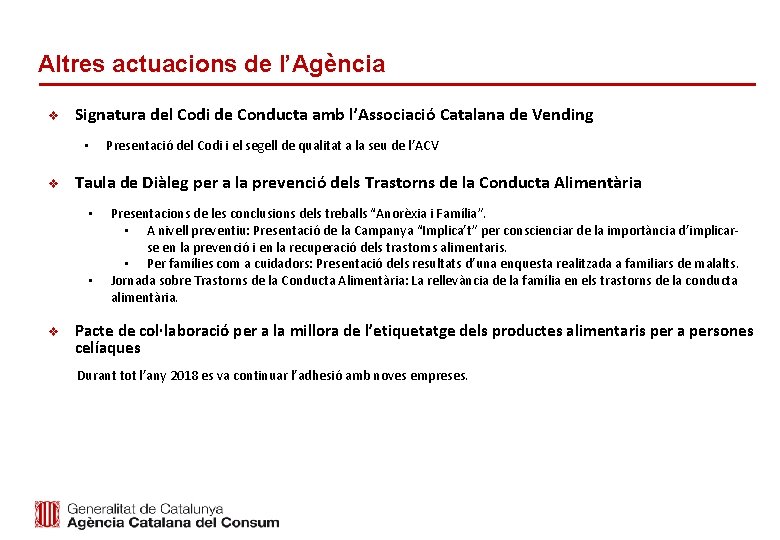 Altres actuacions de l’Agència v Signatura del Codi de Conducta amb l’Associació Catalana de