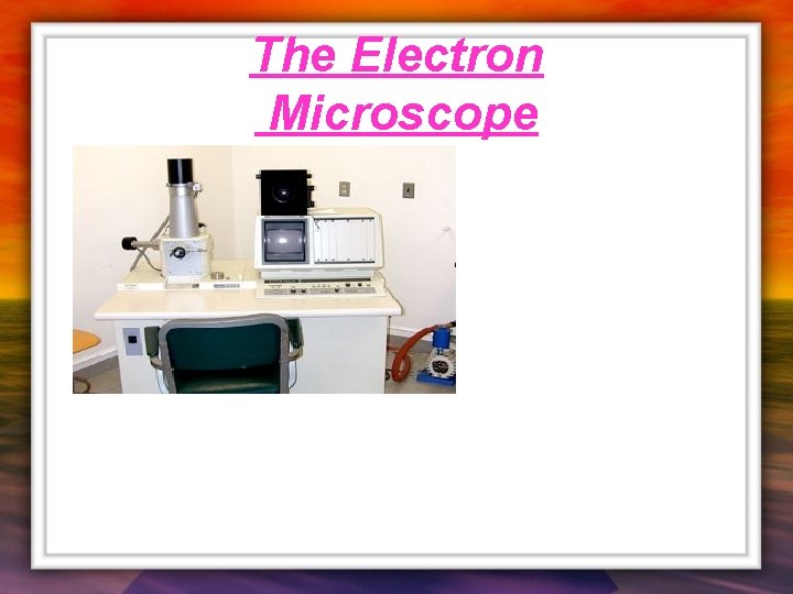 The Electron Microscope 