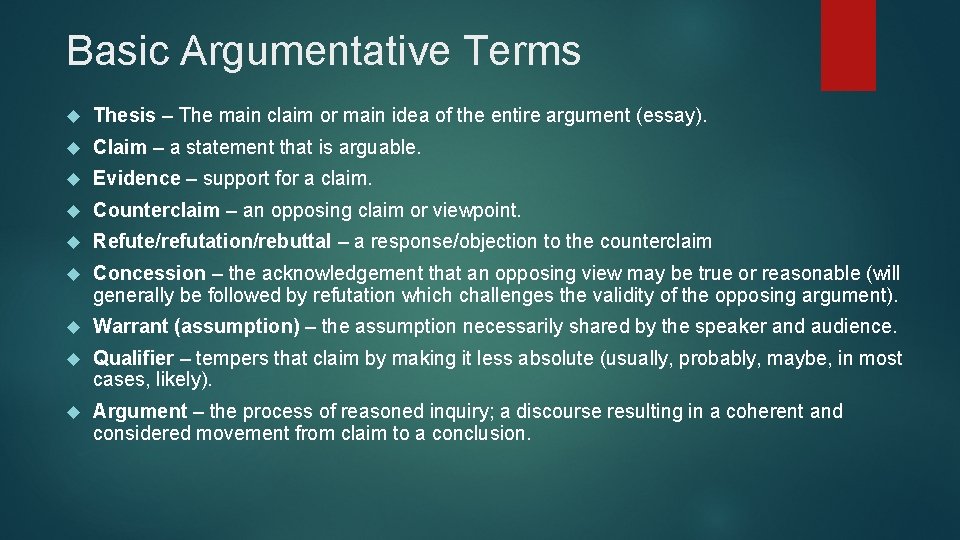 Basic Argumentative Terms Thesis – The main claim or main idea of the entire