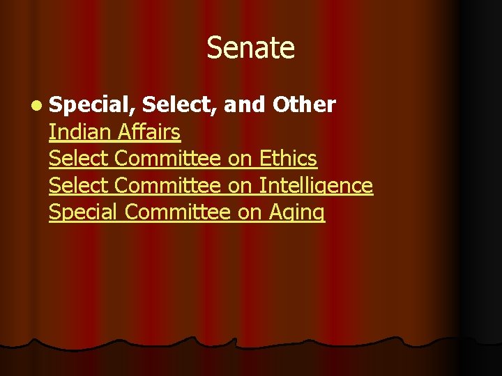 Senate l Special, Select, and Other Indian Affairs Select Committee on Ethics Select Committee