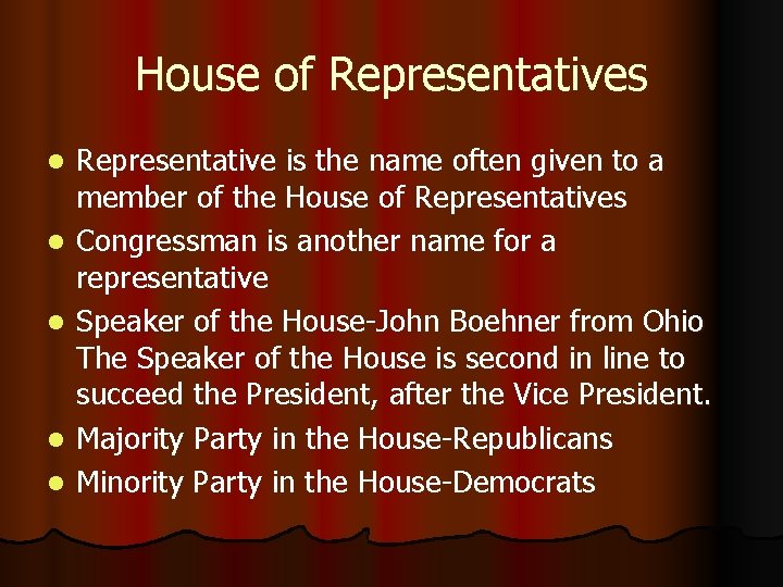 House of Representatives l l l Representative is the name often given to a