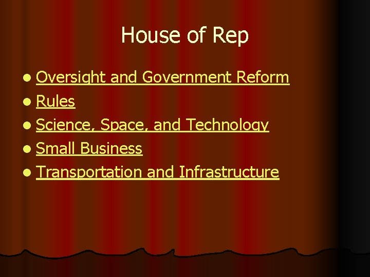 House of Rep l Oversight and Government Reform l Rules l Science, Space, and