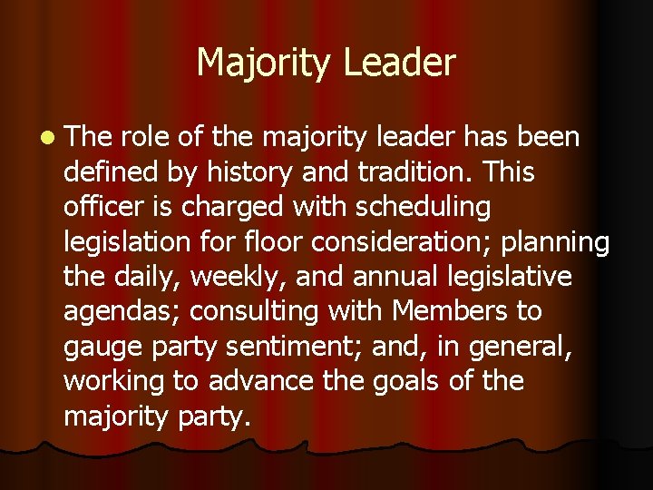 Majority Leader l The role of the majority leader has been defined by history