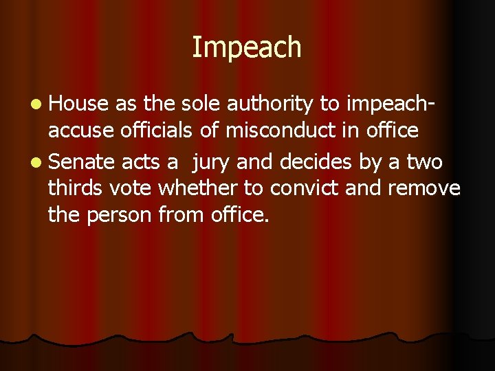 Impeach l House as the sole authority to impeachaccuse officials of misconduct in office