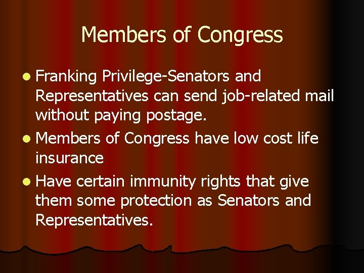 Members of Congress l Franking Privilege-Senators and Representatives can send job-related mail without paying