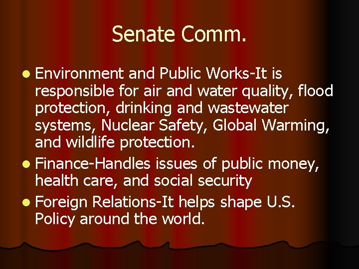 Senate Comm. l Environment and Public Works-It is responsible for air and water quality,