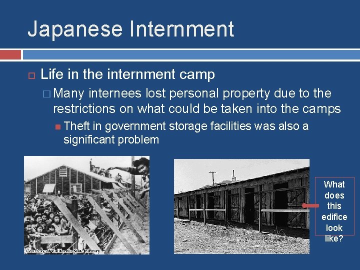 Japanese Internment Life in the internment camp � Many internees lost personal property due
