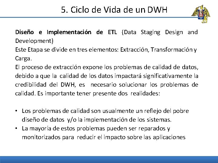 5. Ciclo de Vida de un DWH Diseño e Implementación de ETL (Data Staging