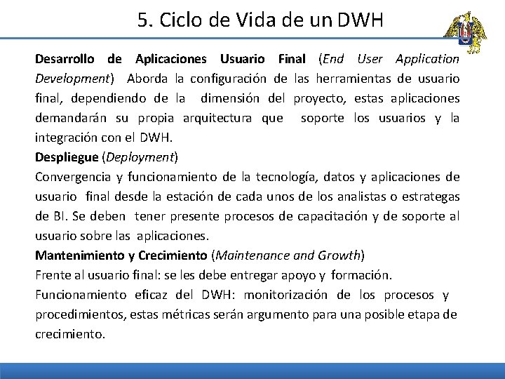 5. Ciclo de Vida de un DWH Desarrollo de Aplicaciones Usuario Final (End User