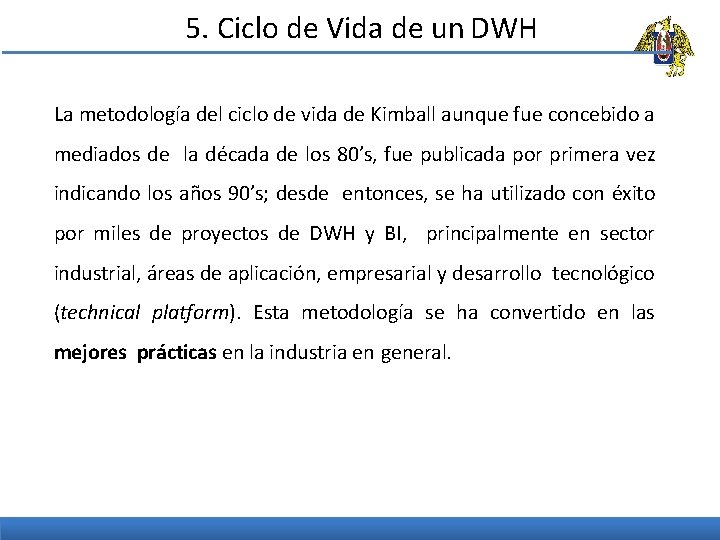 5. Ciclo de Vida de un DWH La metodología del ciclo de vida de