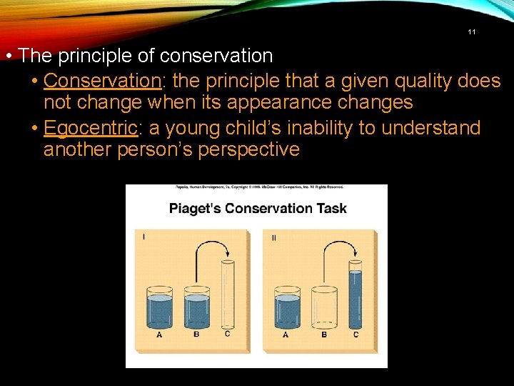 11 • The principle of conservation • Conservation: the principle that a given quality