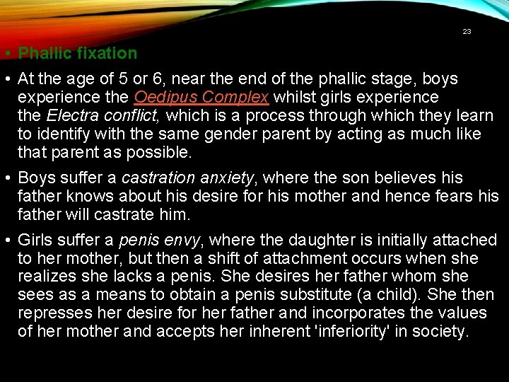 23 • Phallic fixation • At the age of 5 or 6, near the