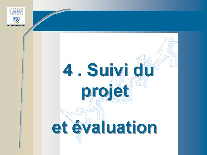 4. Suivi du projet et évaluation 