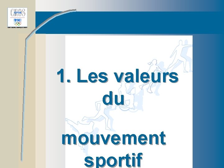 1. Les valeurs du mouvement sportif 