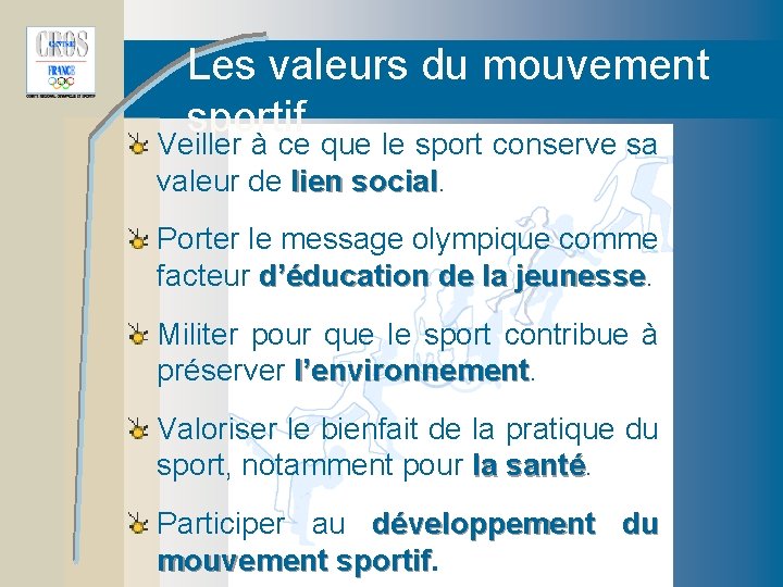 Les valeurs du mouvement sportif Veiller à ce que le sport conserve sa valeur