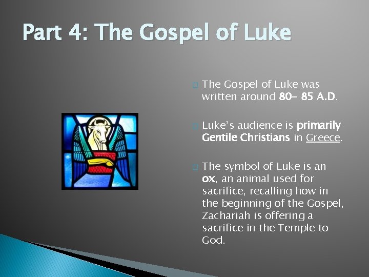 Part 4: The Gospel of Luke � � � The Gospel of Luke was