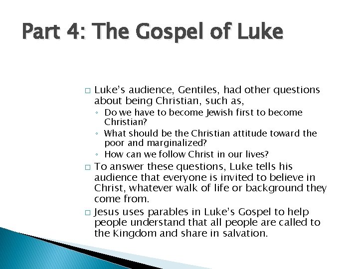 Part 4: The Gospel of Luke � Luke’s audience, Gentiles, had other questions about
