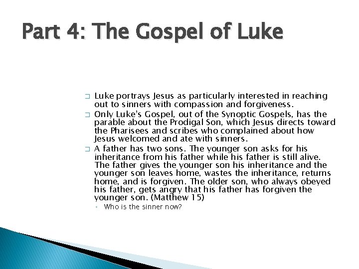 Part 4: The Gospel of Luke � � � Luke portrays Jesus as particularly