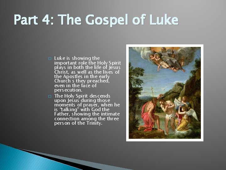 Part 4: The Gospel of Luke � � Luke is showing the important role