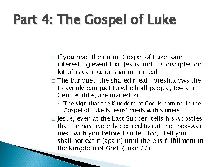 Part 4: The Gospel of Luke � � If you read the entire Gospel