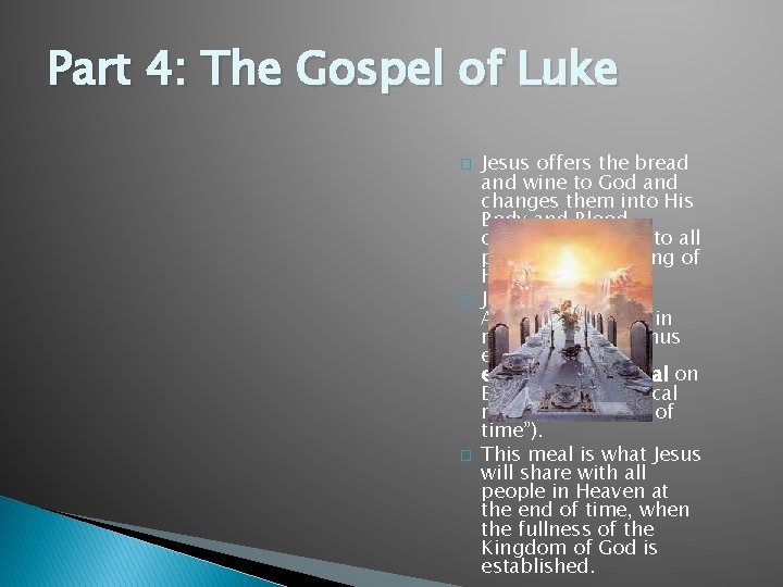 Part 4: The Gospel of Luke � � � Jesus offers the bread and